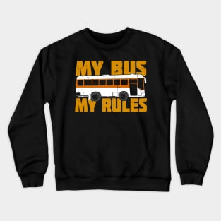 My Bus My Rules Crewneck Sweatshirt